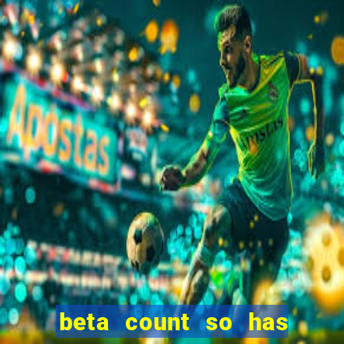 beta count so has changed pt br